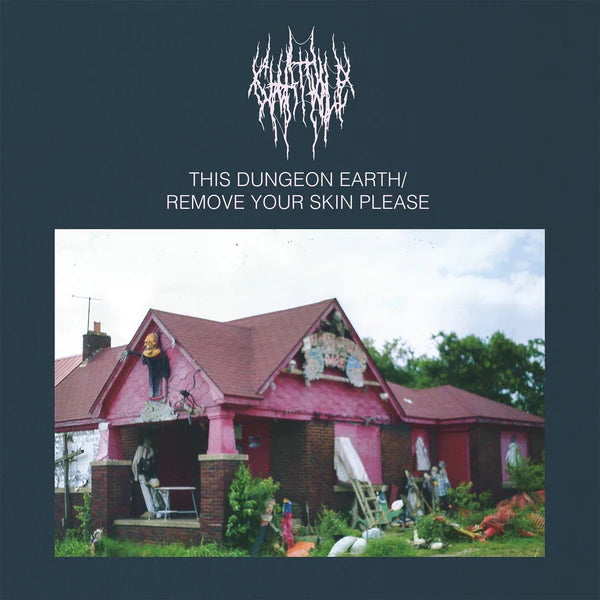 Chat Pile – This Dungeon Earth / Remove Your Skin Please LP