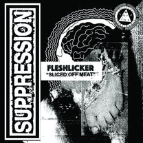 Suppression / Fleshlicker – S/T 7&quot;