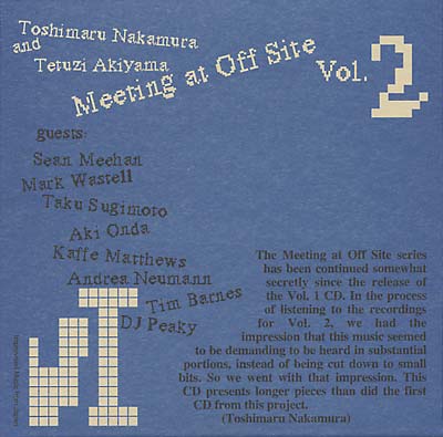Nakamura/Toshimaru Tetuzi Akiyama – Meeting At Off Site Vol, 2CD