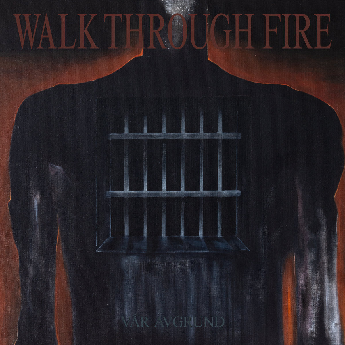 Walk Through Fire – Vår Avgrund