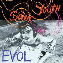 Sonic Youth – Evol LP