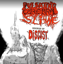 Pulsating Cerebral Slime – Disciples of Disgust CD