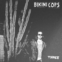 Bikini Cops – Three 7&quot;