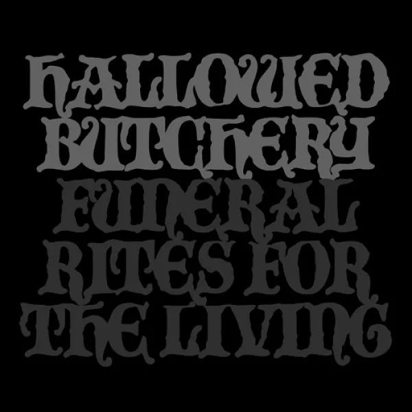 Hallowed Butchery – Funeral Rites For The Living LP