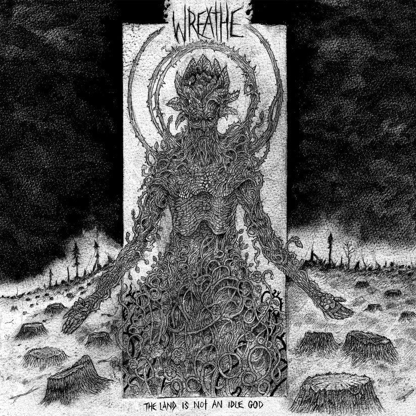 Wreathe – The Land Is Not An Idle God LP