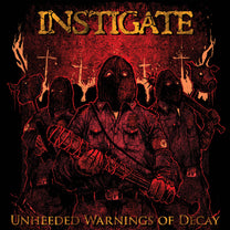 Instigate – Unheeded Warnings Of Decay LP