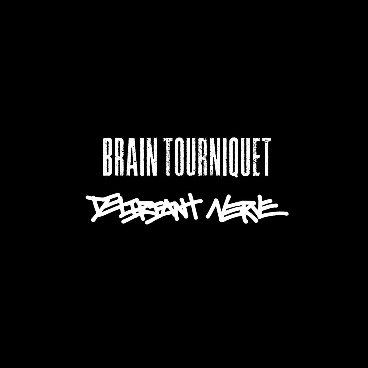 Brain Tourniquet / Delirant Nerve – S/T Split 7&quot;