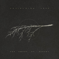 Unyielding Love – The Sweat Of Augury LP