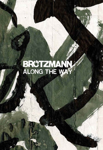 Peter Brötzmann – Along The Way BK