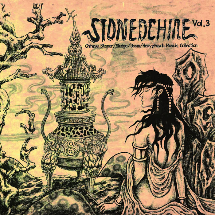 Stonedchine: Chinese Stoner/Sludge/Doom/HeavyPsych Musick Collection Vol.3 CD
