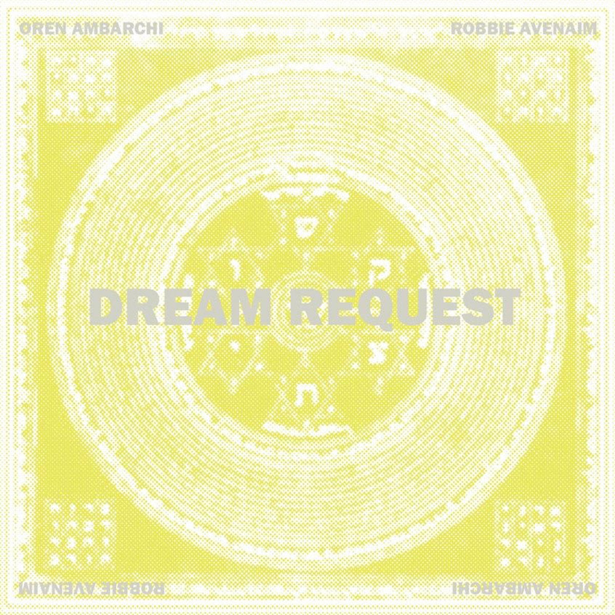 Oren Ambarchi &amp; Robbie Avenaim – Dream Request LP