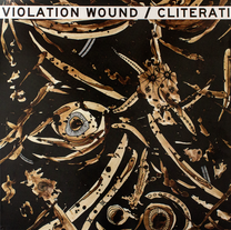 Violation Wound / Cliterati – S/T Split LP
