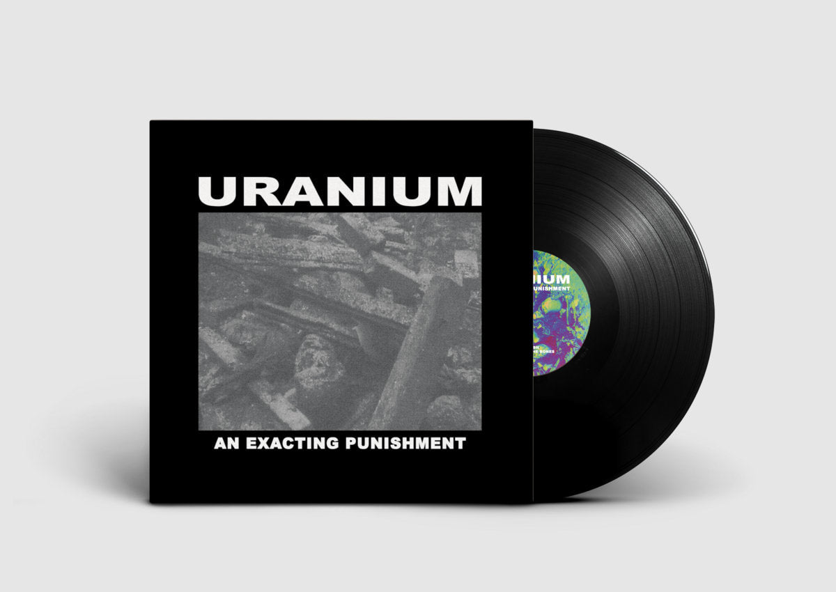 Uranium – An Exacting Punishment LP