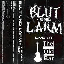 Blut Und Larm – Blut Und Larm, Live @ The Old Bar MC