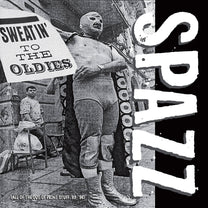 Spazz – Sweatin&#39; to the Oldies 2LP