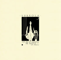 Subrosa – For This We Fought The Battle Of Ages LP