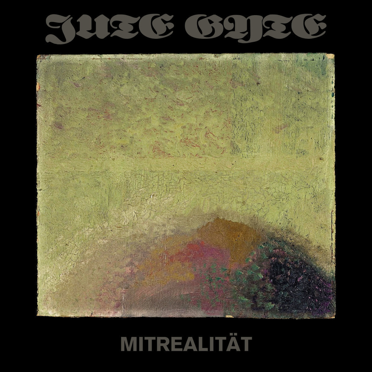 Jute Gyte – Mitrealität LP
