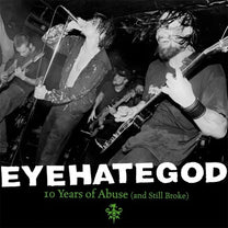 Eyehategod – 10 Years Of Abuse (And Still Broke) 2LP