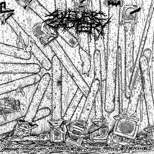 Sulfuric Cautery – Chainsaws Clogged With The Underdeveloped Brain Matter Of Xenophobes LP