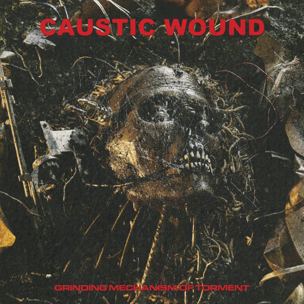 Caustic Wound – Grinding Mechanism Of Torment LP