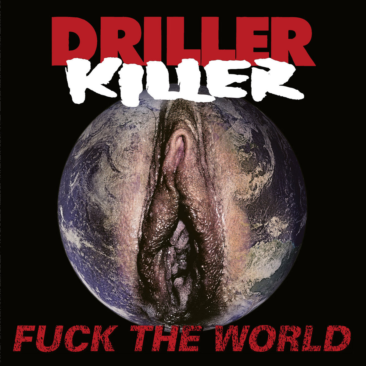 Driller Killer – Fuck The World CD