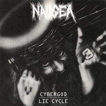 Nausea – Cybergod / Lie Cycle MLP