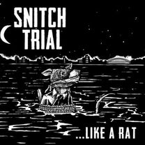 Snitch Trial – ...Like A Rat 7"